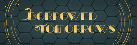Borrowed Tomorrows