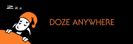 Doze Anywhere!