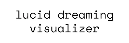 Lucid Dreaming Visualizer